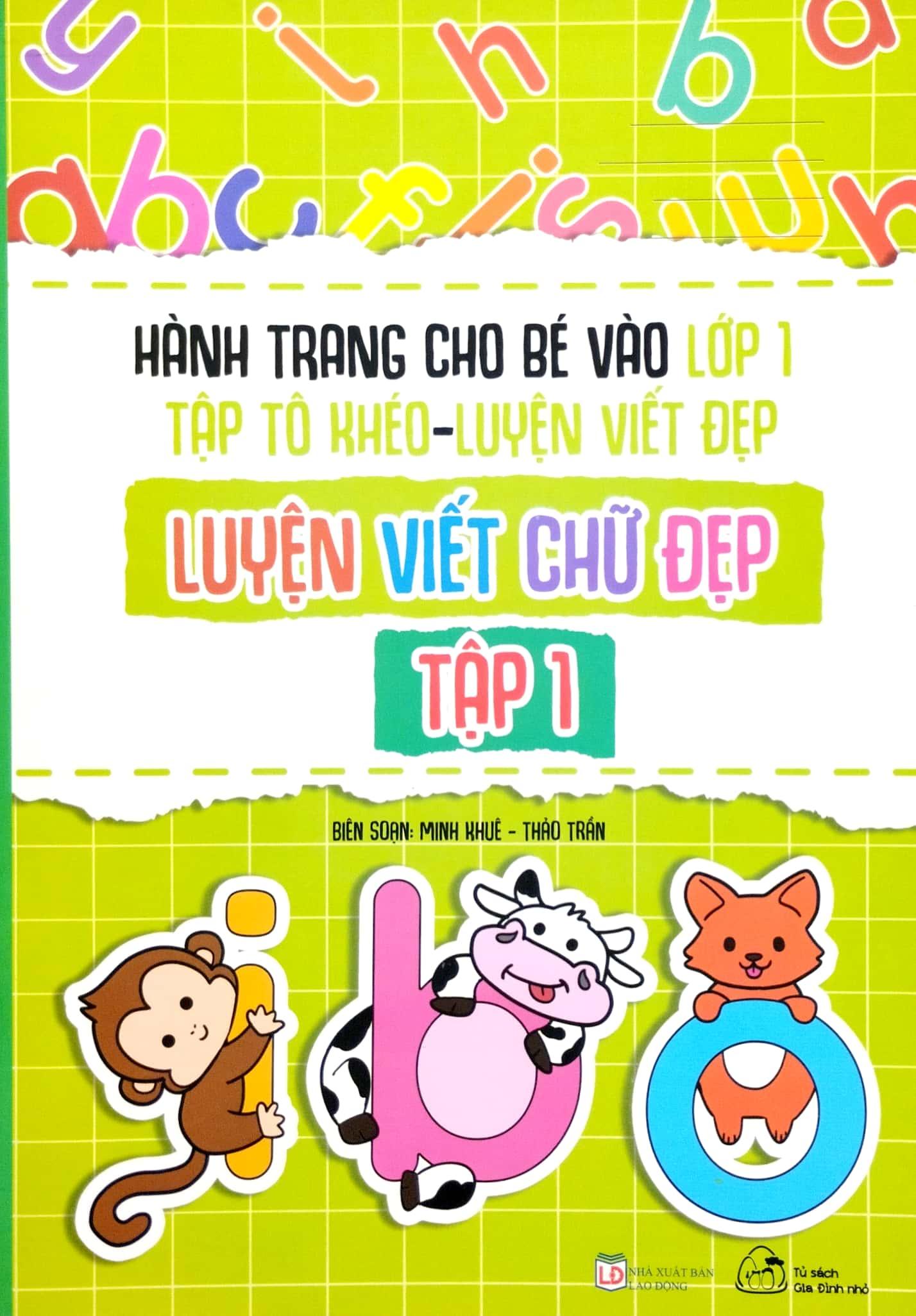 Hành Trang Cho Bé Vào Lớp 1 - Tập Tô Khéo - Luyện Viết Đẹp: Luyện Viết Chứ Đẹp - Tập 1