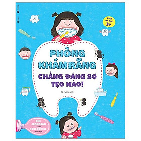 Chơi mà học 3+ - Phòng khám răng chẳng đáng sợ tẹo nào!