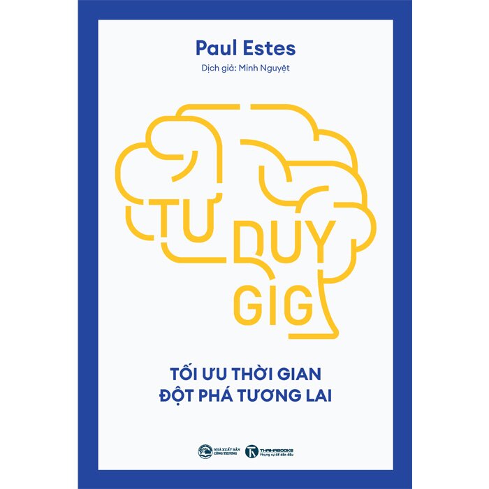 Tư Duy Gig - Tối Ưu Thời Gian, Đột Phá Tương Lai