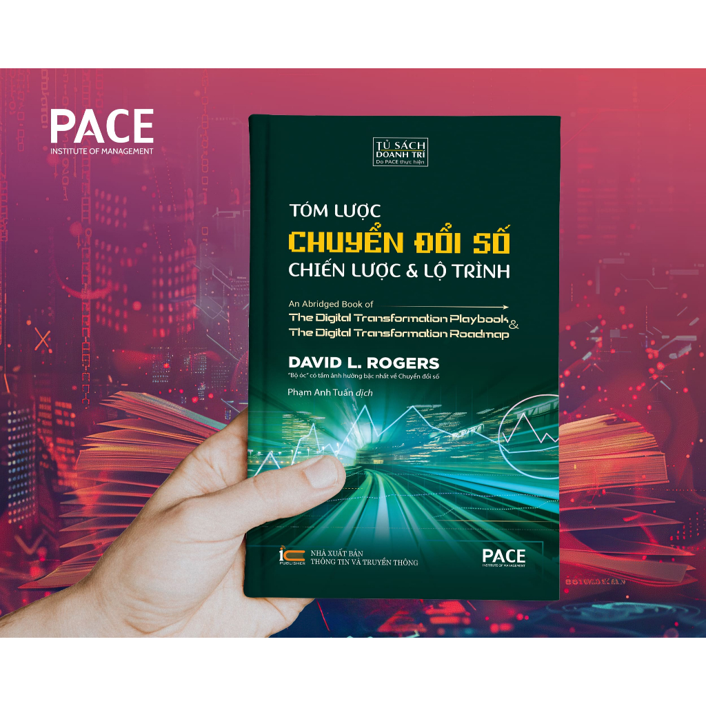Tóm Lược Chuyển Đổi Số - Chiến Lược Và Lộ Trình - David L. Rogers - PACE Books