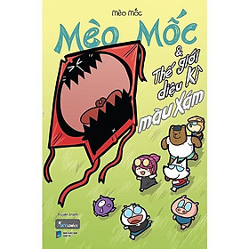 Sách Mèo Mốc & Thế Giới Diệu Kỳ Màu Xám - Bản Quyền