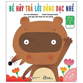 Ehon Kĩ Năng Sống Cho Bé - Bé Hãy Trả Lời Dõng Dạc Nhé (Từ 0 - 6 Tuổi) (Tái Bản 2023)