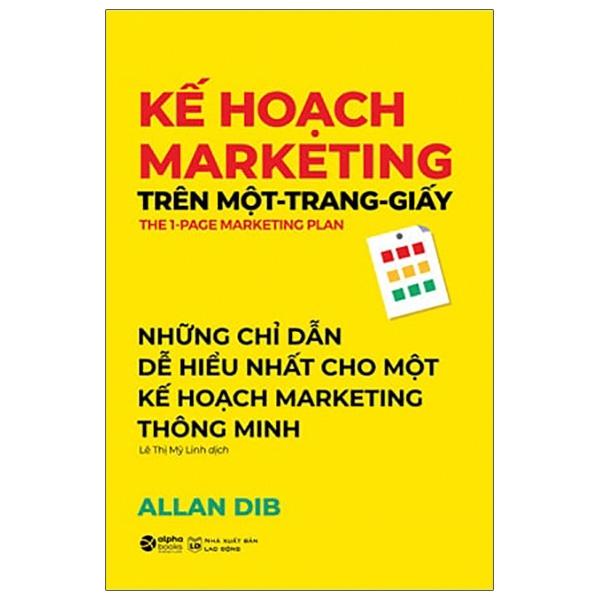 Kế Hoạch Marketing Trên Một Trang Giấy (Những Chỉ Dẫn Dễ Hiểu Nhất Cho Một Kế Hoạch Marketing Thông Minh)