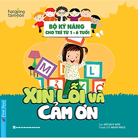 Xin Lỗi và Cảm Ơn - Bộ Kỹ Năng Cho Trẻ Từ 1 - 6 Tuổi