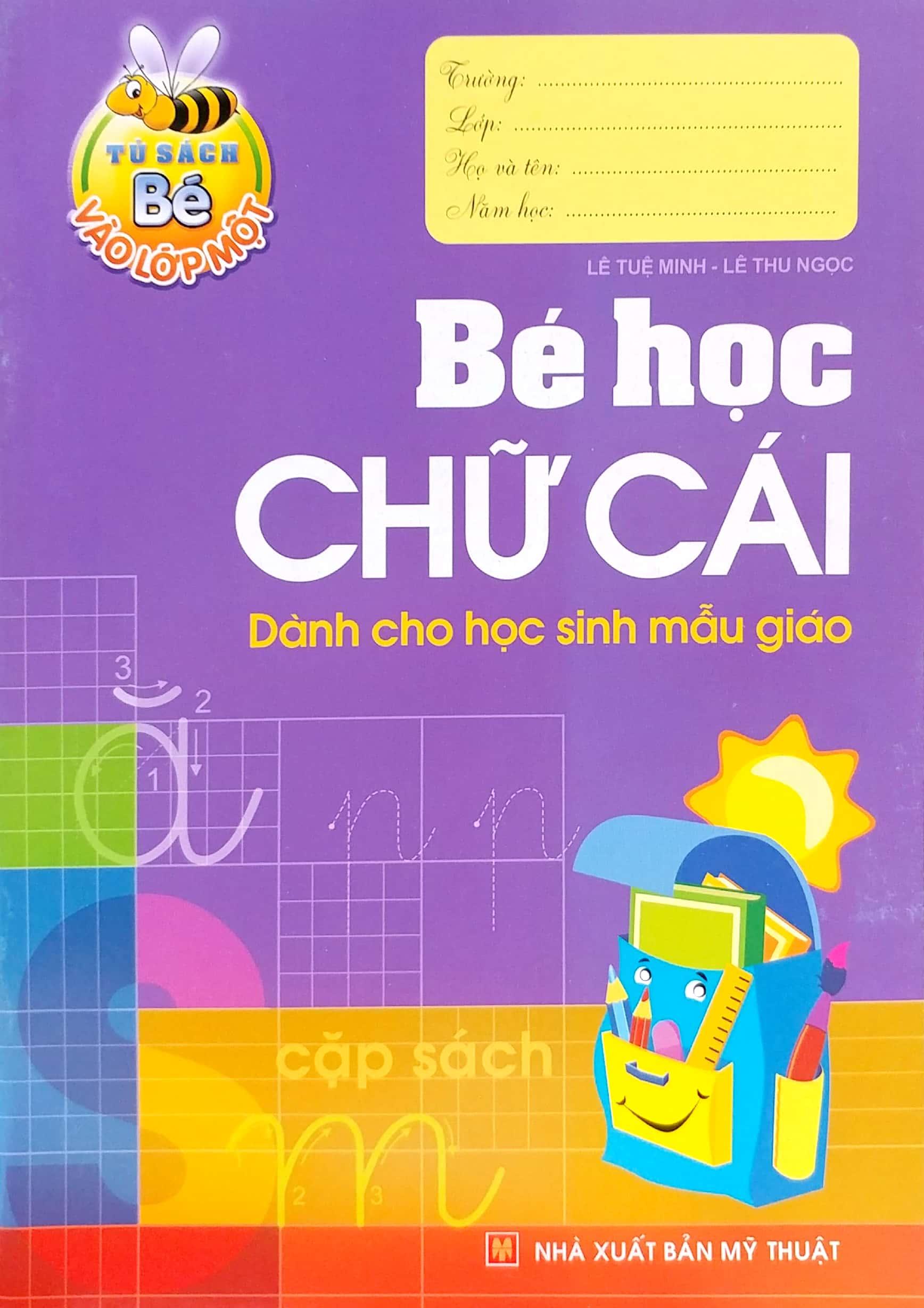 Bé Học Chữ Cái - Dành Cho Học Sinh Mẫu Giáo (Tái Bản)