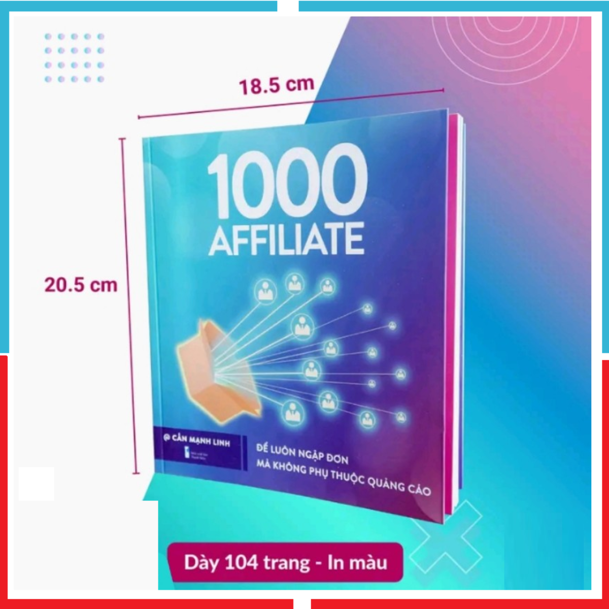 Xây Dựng Đế Chế 1000 Affiliate - Để luôn ngập đơn mà không phụ thuộc quảng cáo - Cấn Mạnh Linh
