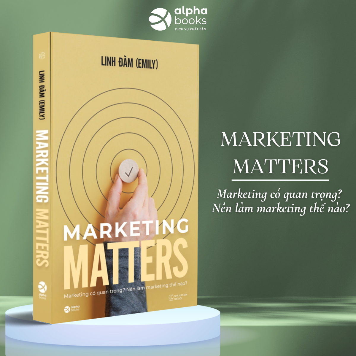 Marketing Matters - Marketing Có Quan Trọng? Nên Làm Marketing Thế Nào? - Linh Đàm (Emily)