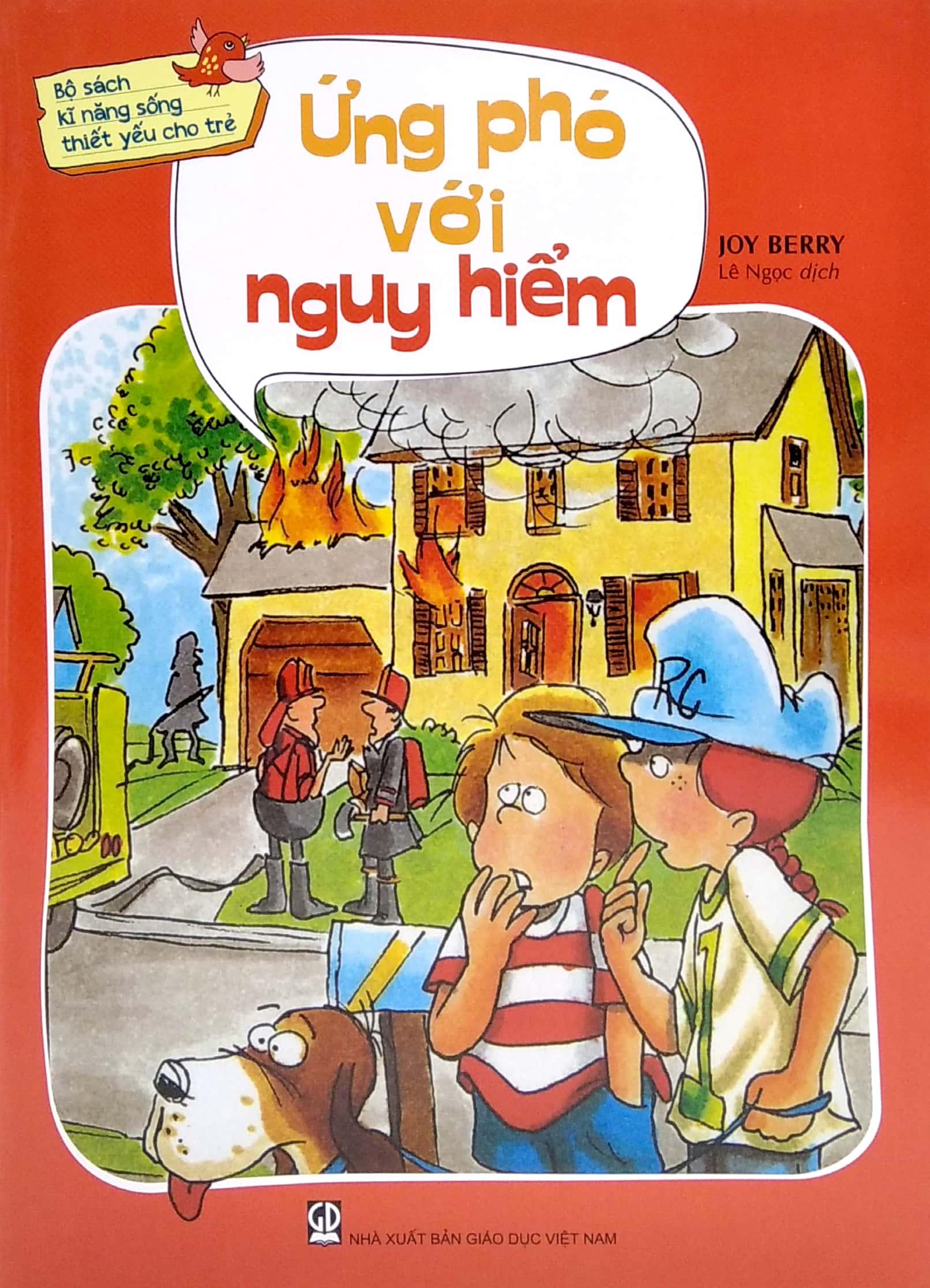 Bộ Sách Kỹ Năng Sống Thiết Yếu Cho Trẻ - Ứng Phó Với Nguy Hiểm (Tái Bản 2021)