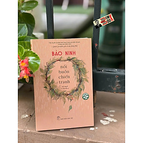 (Tái bản lần thứ 26, 2025) NỖI BUỒN CHIẾN TRANH – Bảo Ninh – NXB Trẻ