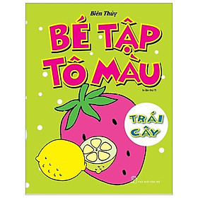 Bé Tập Tô Màu - Trái Cây (Tái Bản)