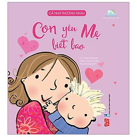 Cả Nhà Thương Nhau - Con Yêu Mẹ Biết Bao