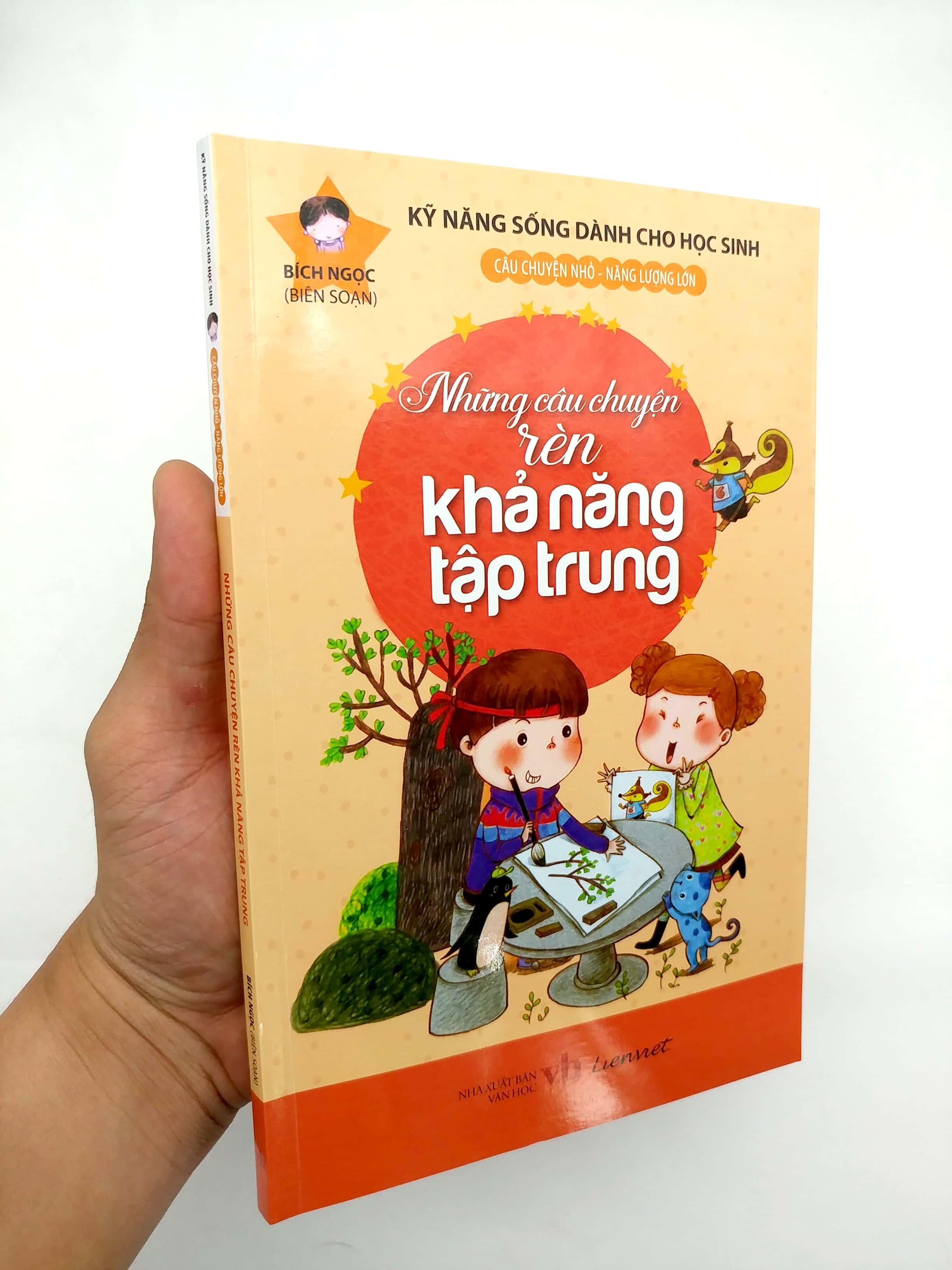 Kỹ Năng Sống Dành Cho Học Sinh - Những Câu Chuyện Rèn Khả Năng Tập Trung