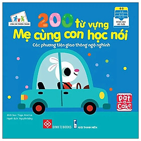 Sách 200 Từ Vựng Mẹ Cùng Con Học Nói Cho Bé 0 - 3 Tuổi