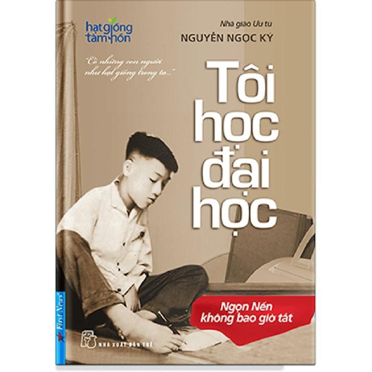 Sách - Tâm Huyết Trao Đời + Tôi Đi Học + Tôi Học Đại Học - Nguyễn Ngọc Kí - First News