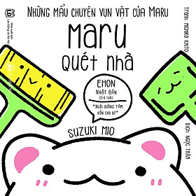 Sách Ehon - Maru quét nhà - Ehon Nhật Bản dành cho bé từ 2 - 8 tuổi
