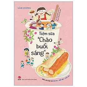 Dành Cho Bạn Trẻ Dám Mơ-Biết Nói-Giỏi Làm - Tiệm Sữa "Chào Buổi Sáng"