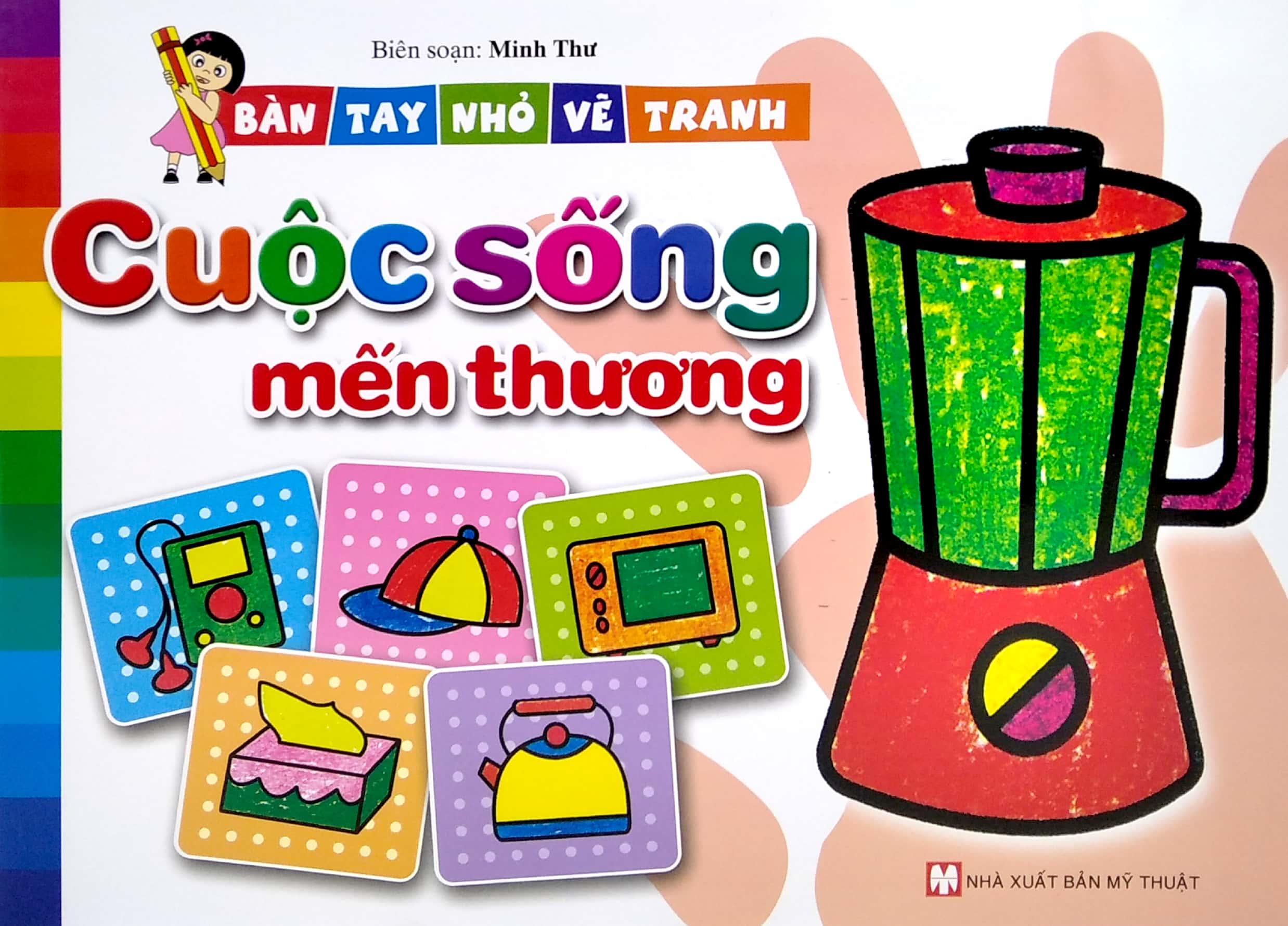 Bàn Tay Nhỏ Vẽ Tranh - Cuộc Sống Mến Thương