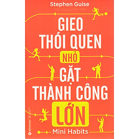 Gieo Thói Quen Nhỏ, Gặt Thành Công Lớn ( Tặng Bookmark Sáng Tạo )