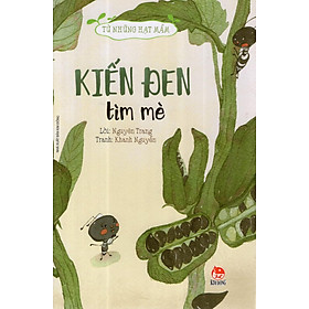 Tủ sách Từ những hạt mầm - Kiến đen tìm mè