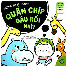 Sách Ehon Những Em Bé Ngoan  Phát triển IQ, EQ Cho Trẻ 1 đến 6 Tuổi Muki - Quần Chip Đâu Rồi
