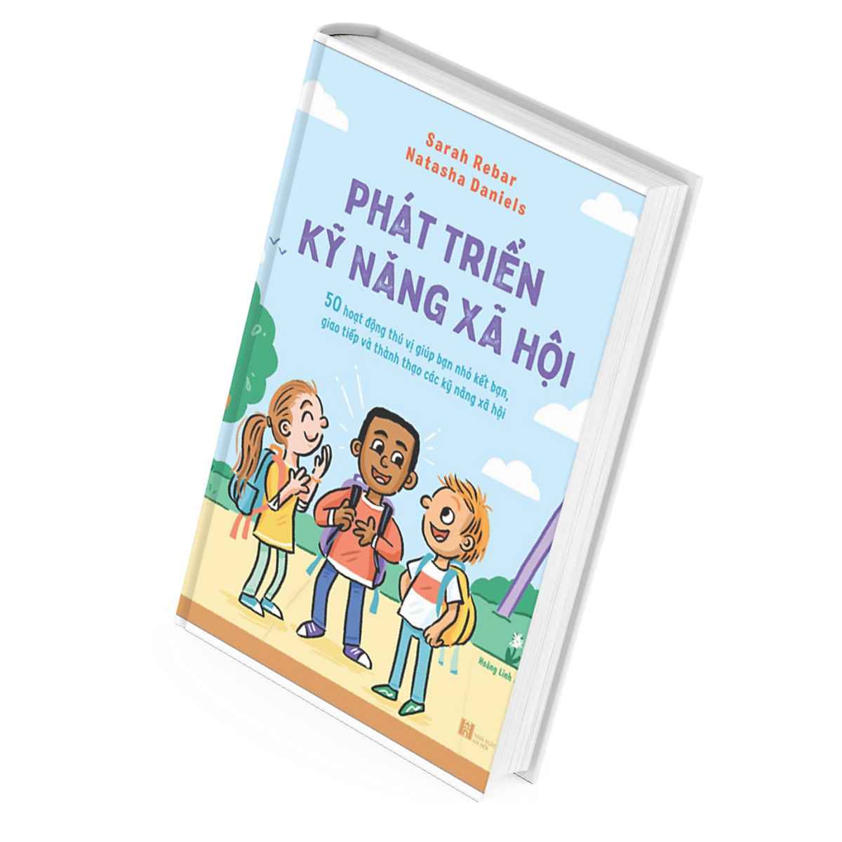 Phát Triển Kỹ Năng Xã Hội - 50 Hoạt Động Thú Vị Giúp Bạn Nhỏ Kết Bạn, Giao Tiếp Và Thành Thạo Các Kỹ Năng Xã Hội