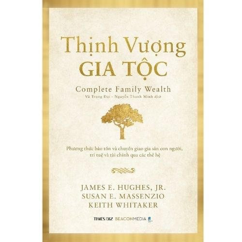 Sách - Thịnh Vượng Gia Tộc - Phương thức bảo tồn và chuyển giao gia sản con người, trí tuệ và tài chính qua các thế hệ - NXB Dân Trí - TIMES BOOKS
