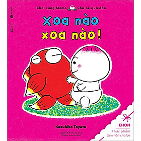 Chơi Cùng Momo - Xoa Nào Xoa Nào (Tái Bản)