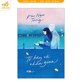 Sách - Tỏ bày với nhân gian (Nhã Nam HCM)