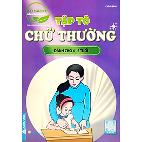 Tập Tô Chữ Thường Dành Cho 4-5 Tuổi (Tủ Sách Mầm Non Chăm Học)