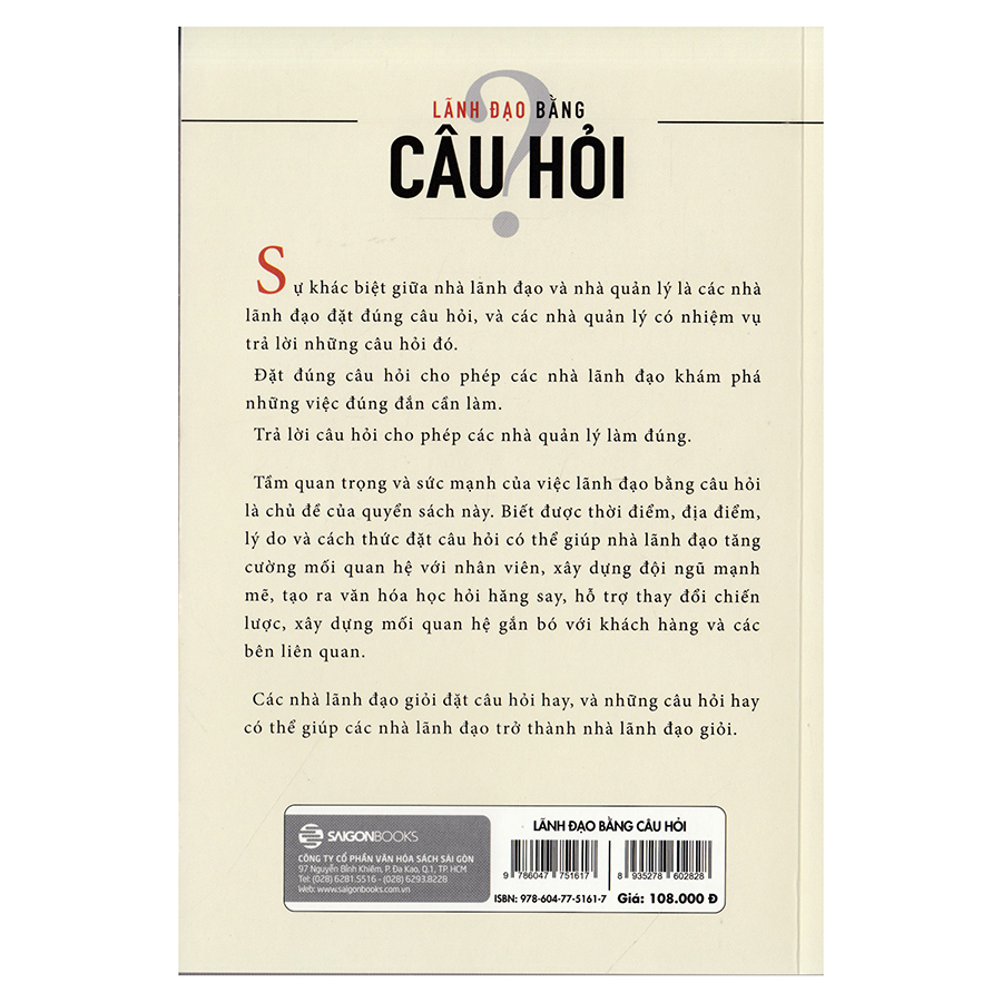 Lãnh Đạo Bằng Câu Hỏi - Đặt đúng câu hỏi cho phép các nhà lãnh đạo khám phá những việc đúng đắn cần làm