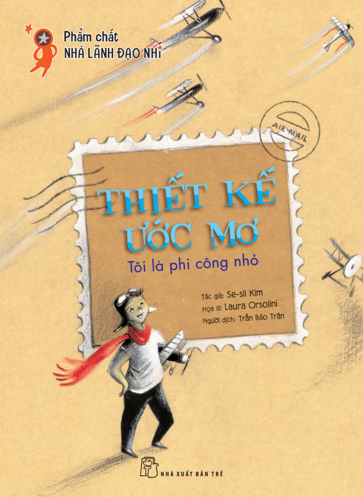 Phẩm Chất Nhà Lãnh Đạo Nhí - Thiết Kế Ước Mơ - Tôi Là Phi Công Nhỏ