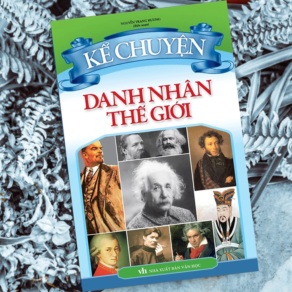 Kể Chuyện Danh Nhân Thế Giới