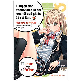 Chuyện Tình Thanh Xuân Bi Hài Của Tôi Quả Nhiên Là Sai Lầm 7.5