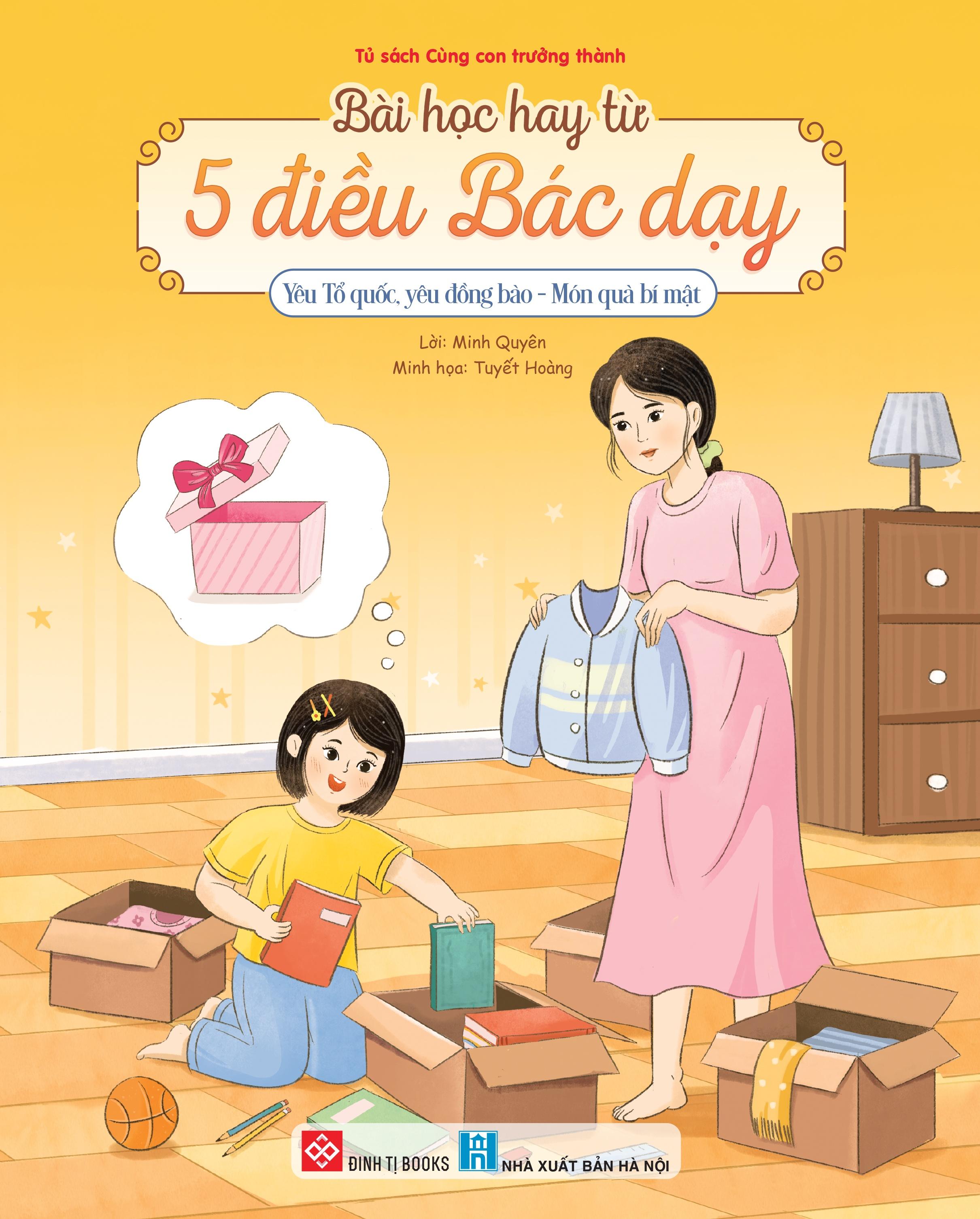 Sách - Bài Học Hay Từ 5 Điều Bác Dạy - Yêu Tổ Quốc, Yêu Đồng Bào - Món Quà Bí Mật