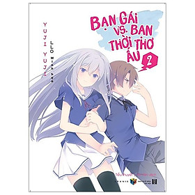 Bạn Gái Vs. Bạn Thời Thơ Ấu – Tập 2