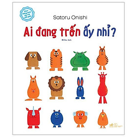 Ehon Thông Minh Cho Trẻ Mẫu Giáo : Ai Đang Trốn Ấy Nhỉ?