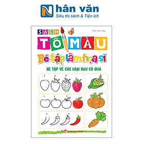Sách Tô Màu - Bé Tập Làm Họa Sĩ - Bé Tập Vẽ Các Loại Rau Củ Quả