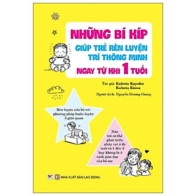 Những Bí Kíp Giúp Trẻ Rèn Luyện Trí Thông Minh Ngay Từ Khi 1 Tuổi