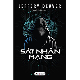 SÁT NHÂN MẠNG (tái bản) - Jeffery Deaver - Nguyễn Việt Dũng dịch - Bách Việt & NXB Lao động – Bìa mềm 