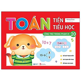 Toán Tiền Tiểu Học - Cộng Trừ Trong Phạm Vi 20 (Tái Bản 2023)