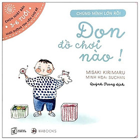 Sách Ehon Chúng Mình Lớn Rồi - Dọn Đồ Chơi Nào
