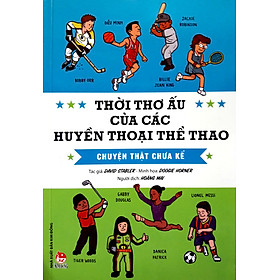 Thời thơ ấu của các huyền thoại thể thao - Chuyện thật chưa kể