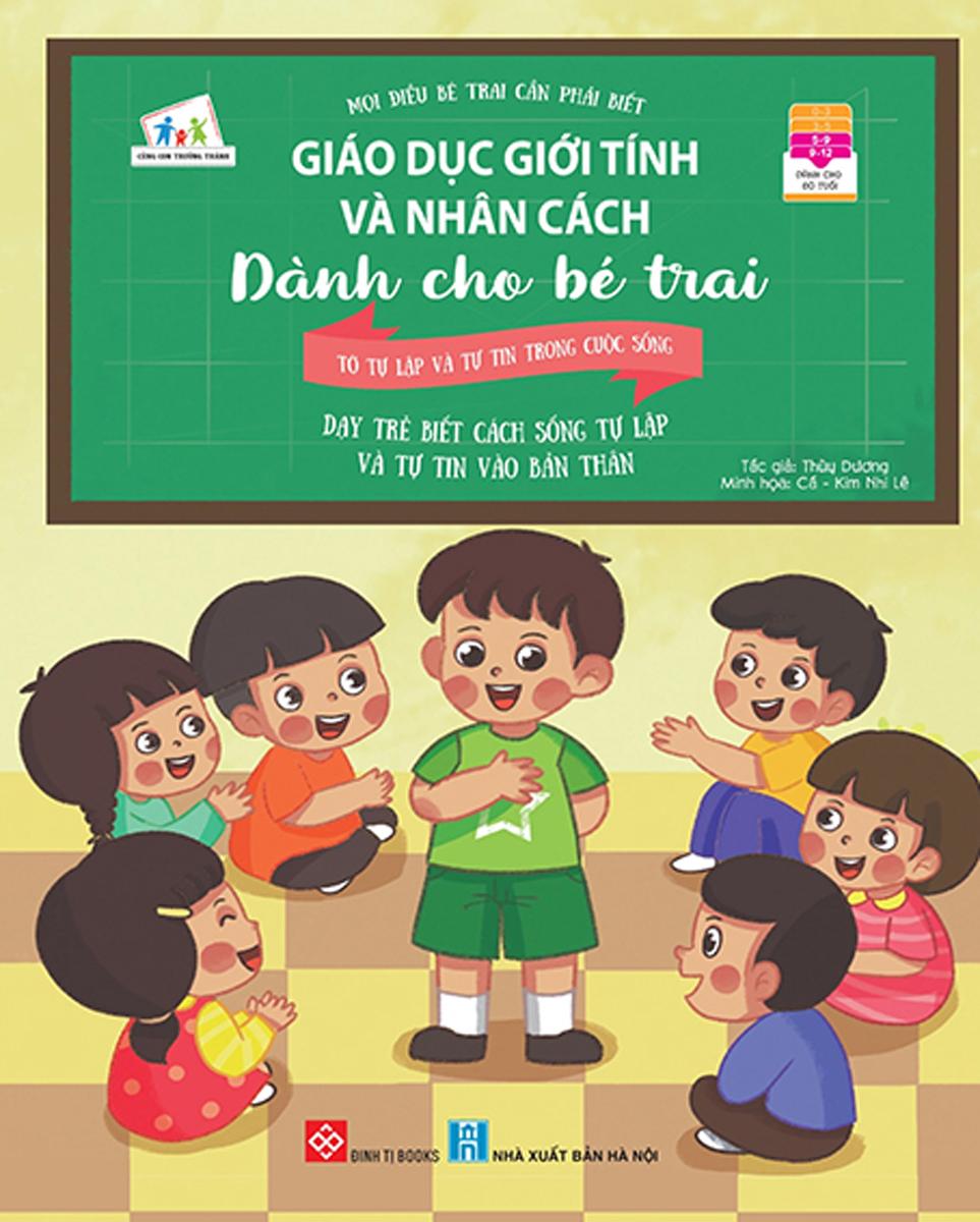 Giáo Dục Giới Tính Và Nhân Cách Dành Cho Bé Trai - Mọi Điều Bé Trai Cần Phải Biết - Tớ Tự Lập Và Tự Tin Trong Cuộc Sống