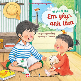 Sách - Bé yêu cả nhà (phiên bản 2024) - Nuôi dưỡng tình yêu thương và EQ cho trẻ 2 - 8 tuổi - Đinh Tị Books