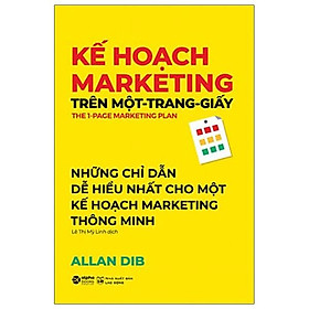 Kế Hoạch Marketing Trên Một Trang Giấy (Những Chỉ Dẫn Dễ Hiểu Nhất Cho Một Kế Hoạch Marketing Thông Minh)