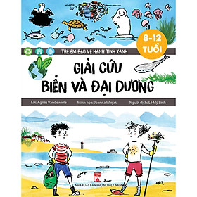 Sách - Trẻ Em Bảo Vệ Hành Tinh Xanh - Giải Cứu Biển Và Đại Dương - NXB Phụ Nữ