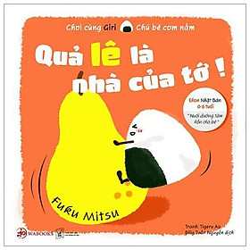 Chơi Cùng Giri Chú Bé Cơm Nắm - Quả Lê Là Nhà Của Tớ!