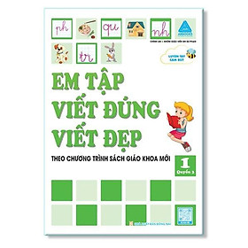 Luyện Tay Cầm Bút - Em Tập Viết Đúng Viết Đẹp 1 - Quyển 3  - Theo Chương Trình SGK Mới