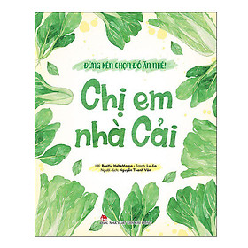 Đừng Kén Chọn Đồ Ăn Nhé: Chị Em Nhà Cải