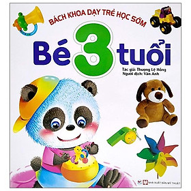 Sách Bách Khoa Dạy Trẻ Học Sớm - Bé 3 Tuổi  - Bản Quyền